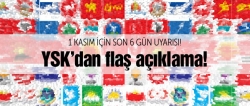 YSK'dan 1 Kasım'da aday olacaklara uyarı