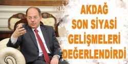 Akdağ son siyasi gelişmeleri değerlendirdi