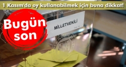 1 Kasım'da oy kullanabilmek için