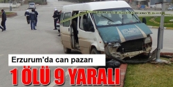 Erzurum'da trafik kazası: 1 ölü, 9 yaralı!