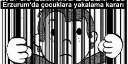 Çocuklara yakalama kararı!