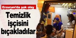 Erzurum'da bıçakla yaralama