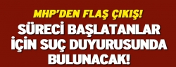 Çözüm sürecini başlatanlar için suç duyurusu