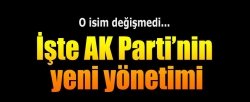 İşte AK Parti'nin yeni yönetimi!