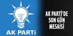 AK Parti'de liste mesaisinde son gün