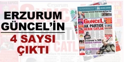 Erzurum Güncel'in 4. sayısı çıktı.