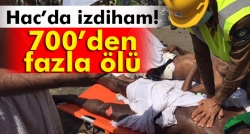 700'den fazla ölü