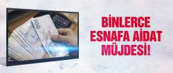 Binlerce esnafa aidat müjdesi!