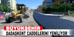 Büyükşehir Dadaşkent'te caddeleri yeniliyor