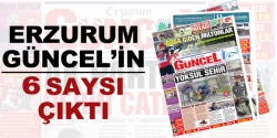 Erzurum Güncel'in 6. sayısı çıktı