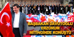 Başbakan Davutoğlu Erzurum'da konuştu