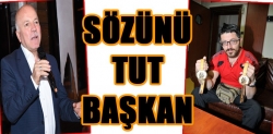 Sözünü tut başkan