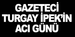 İpek'in acı günü!