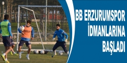 Erzurumspor idmanlarına başladı