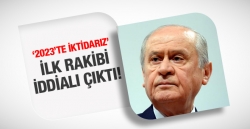 Bahçeli'nin ilk rakibi iddialı çıktı!