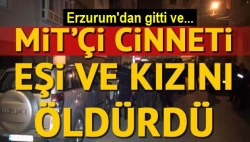 MİT'ci cinneti!