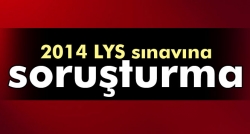 2014 LYS için soruşturma
