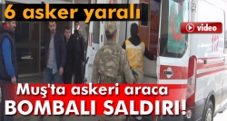 Muş'ta askeri araca bombalı saldırı