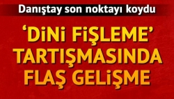 “Dini fişlemeye” Danıştay’dan fren!