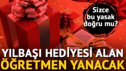 Yılbaşı hediyesi alan öğretmen yanacak!