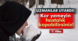 Uzmanlardan ‘kar yemeyin’ uyarısı