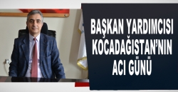 Kocadağıstan’nın  acı günü