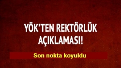 YÖK'ten rektörlük açıklaması!