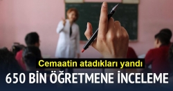 650 bin öğretmene inceleme!