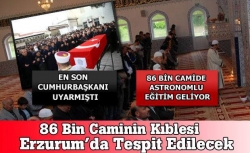 86 bin caminin kıble tespiti yapılacak!