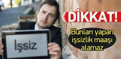 İşsizlik maaşında bunlara dikkat edin!