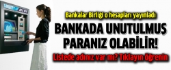 TBB, unutulan hesapları yayınladı!