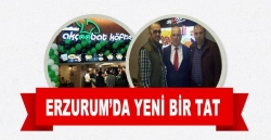 Erzurum’da yeni bir tat!