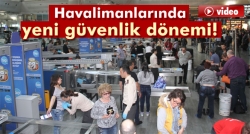 Havalimanı'nda güvenlik önlemlerinde yeni uygulama