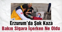 Erzurum'da şok kaza