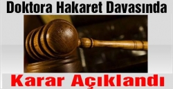 Doktora hakaret davasında karar çıktı