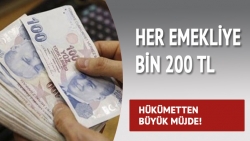 Her emekliye bin 200 TL!