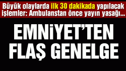 Ambulanstan önce yayın yasağı!