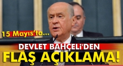 Bahçeli: '15 Mayıs’ta kurultayımız yoktur'!