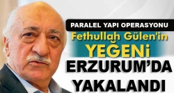 Yeğeni Erzurum'da yakalandı!