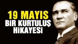 19 Mayıs bir kurtuluş hikayesi