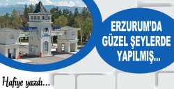 Erzurum'da güzel şeylerde yapılmış