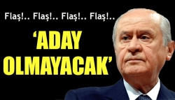 Bahçeli Genel Başkan adayı olmayacak!