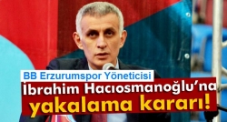 İbrahim Hacıosmanoğlu'na yakalama kararı