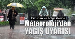 Erzurum ve bölge illeri uyarıldı!