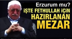 İşte Fethullah için hazırlanan mezar!