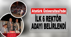 Atatürk Üniversitesi’nde ilk 6 aday belirlendi