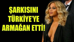 Beyonce şarkısını Türkiye'ye armağan etti!