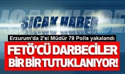 Erzurum'da 79 polis alındı