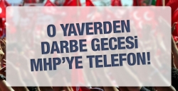 Darbeci Yaver MHP'yi yanıltmak istemiş