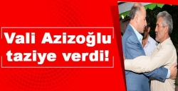 Vali Azizoğlu taziyeye gitti!